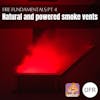 116 - Fire Fundamentals pt. 4 - Natural and Powered Smoke Vents with Wojciech