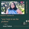 Your Body Is Not The Problem