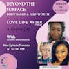 Love Life After- S8E8- Beyond The Surface: Body Image And Self-Worth