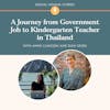 Retirement Reimagined: A Journey from Government Job to Kindergarten Teacher in Thailand