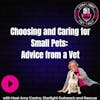 Choosing and Caring for Small Pets: Advice from a Vet