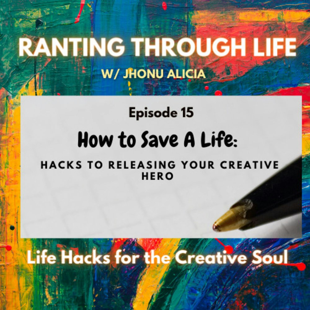 How to Save A Life: Hacks to Releasing Your Creative Hero