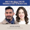 What it Will Really Take for Renewables to Get to the Next Level ft. Hassan Shahriar (ADAPTR Inc.)