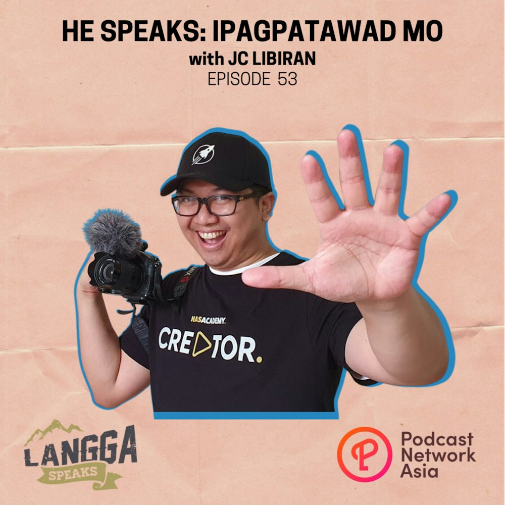 LSP 53: HE SPEAKS: Ipagpatawad Mo with JC Libiran