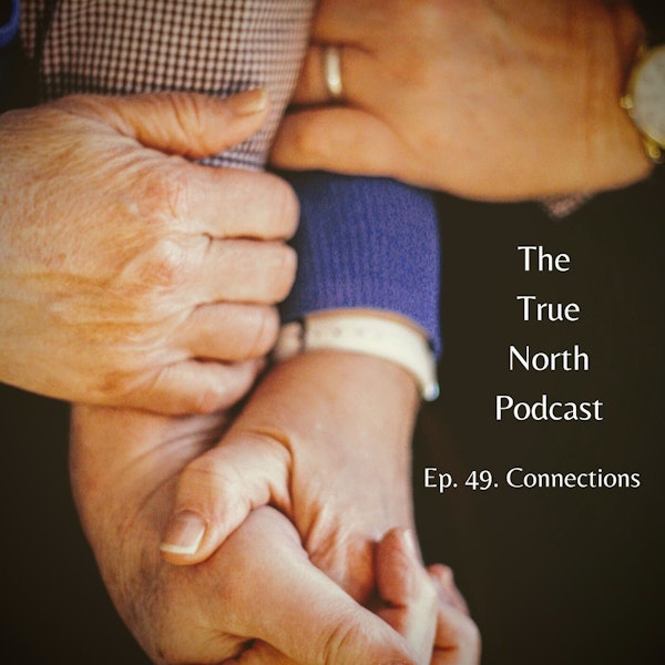 Ep. 49 Connections Are They Important?