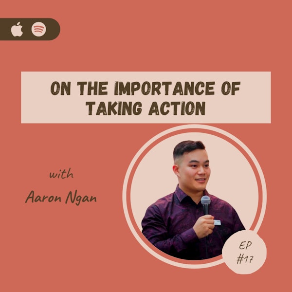Aaron Ngan | On The Importance of Taking Action