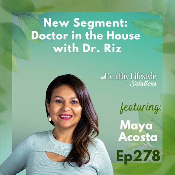 278: Doctor in the House with Dr. Riz: Your Health Questions Answered