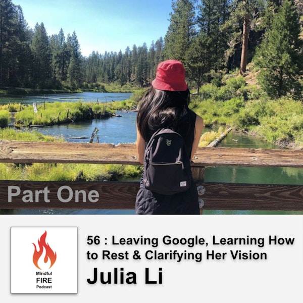 56 : Leaving Google, Learning How to Rest and Clarifying Her Vision with Julia Li