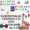 Curiositalia: l'alfabeto e le città - Episodio 5 (stagione 5)