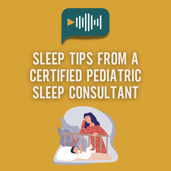E20 - Sleep Tips from a Certified Pediatric Sleep Consultant