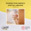 LSP116: Speaking Your Langga's Spiritual Language