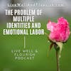 The Emotional Labor of Managing Multiple Identities