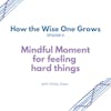 Mindful Moment for Feeling Hard Things (4)