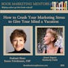 How to Best Crush Your Marketing Stress to Give Your Mind a Vacation - BM394