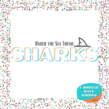 Sharks - Under the Sea Theme