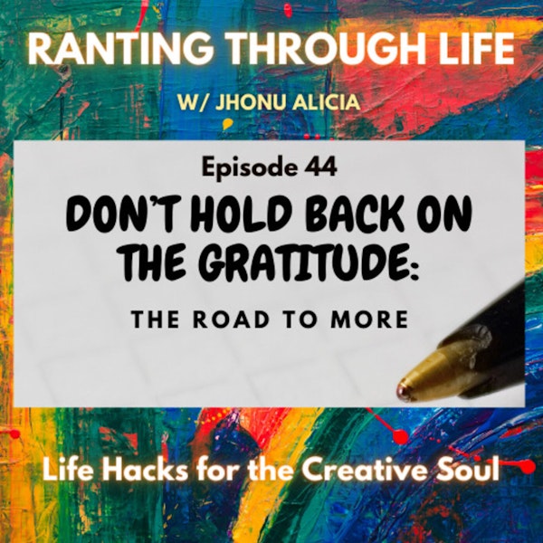 Don’t Hold Back on the Gratitude: The Road to More