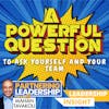 165 A Powerful Question to Ask Yourself and Your Team | Mahan Tavakoli Partnering Leadership Insight