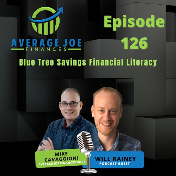 126. Blue Tree Savings Financial Literacy with Will Rainey