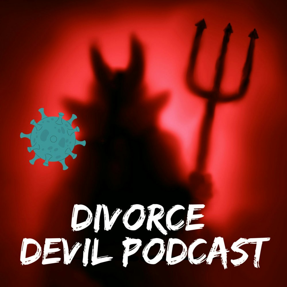 The similarities and differences between Divorce Recovery and COVID.  Interesting subject - Divorce Devil Podcast #110