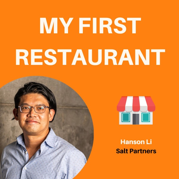 07: Creating the Domino’s of Chinese Takeout | Hanson Li, Salt Partners