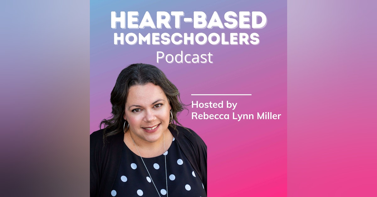 Heart-Based Homeschoolers Podcast