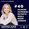 No Niche? No Problem. Do This to Build a Bigger Audience