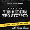 Afraid of The Medium Who Stopped