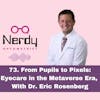73. From Pupils to Pixels: Eyecare in the Metaverse Era, with Dr. Eric Rosenberg