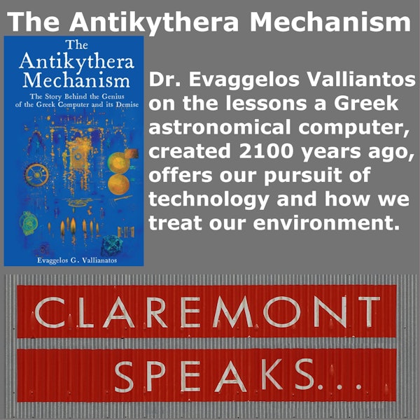 The Antikythera Mechanism, a 2100 yr. old astronomical computer; could it have changed the direction of today's technology?  Claremont's Dr. Evaggelos Vallianatos explains how.