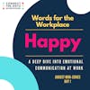 Words for the Workplace: A Deep Dive into Emotional Communication at Work - Day 1- Happy