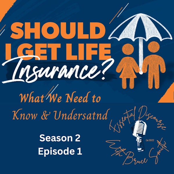 Life Insurance: What We Should Know & Understand