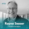 EXPERIENCE 122 | Food & Service, Love & Family with Rayno Seaser, Founder of The Egg & I