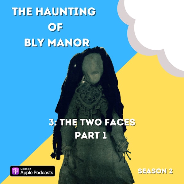 The Haunting of Bly Manor 3: The Two Faces Part 1