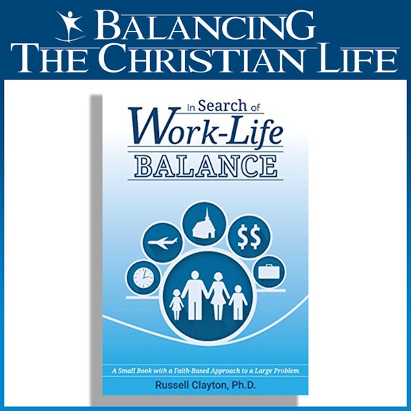 Balancing your Life, an Interview with Dr. Russell Clayton