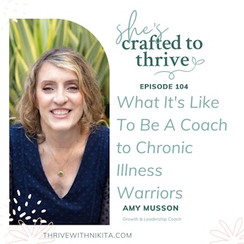 What It's Like To Be A Coach to Chronic Illness Warriors with Amy Musson