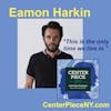 S2E10: Eamon Harkin-This Is The Only Time We Live In.