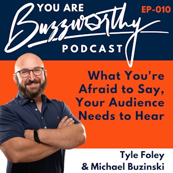 What You're Afraid to Say, Your Audience Needs to Hear