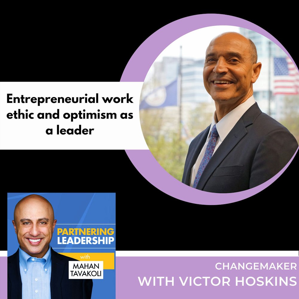 Entrepreneurial work ethic and optimism as a leader with Victor Hoskins | Greater Washington DC DMV Changemaker