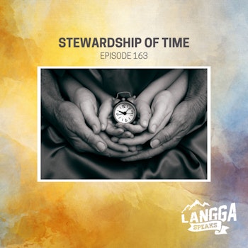 LSP 163: Stewardship of Time
