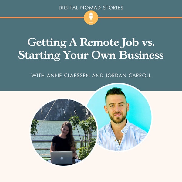 Getting A Remote Job vs. Starting Your Own Business, With Jordan Carroll