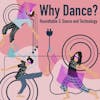 Special: Dance & Technology | Why Dance? by J-Cast