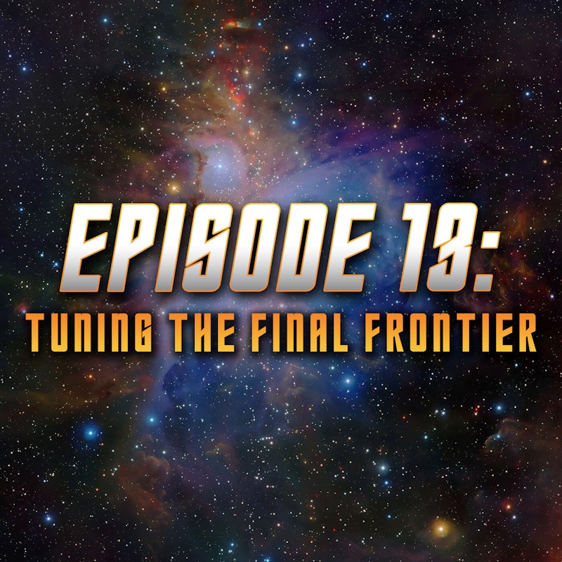 Tuning the Final Frontier