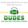 Rookie QB preview, NFL News & Rumors, and Extra Sauce