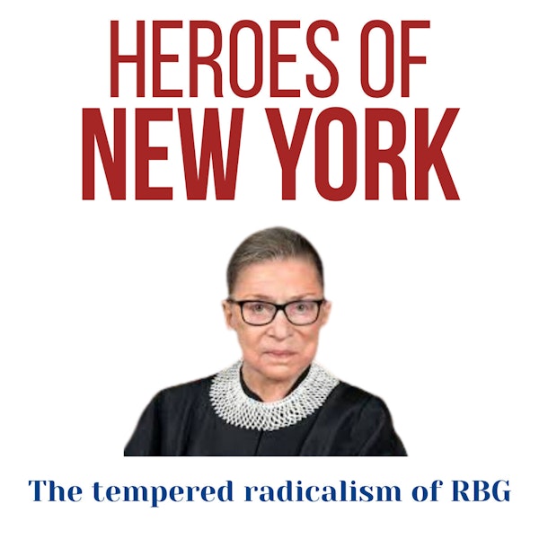 The tempered radicalism of Ruth Bader Ginsburg