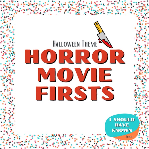 Horror Movie Firsts - Halloween Theme