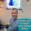 Ep.112 When Soulless Narcissism Grows Up-Tucker Max/Best Selling Author and Originator of 