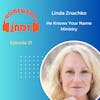 Episode 21 - Love and Advocacy Beyond Life with Linda Znachko of He Knows Your Name Ministry