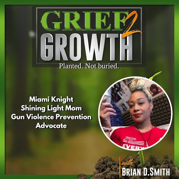 Miami Knight- Shining Light Mom- Gun Violence Prevention Advocate- Ep. 81