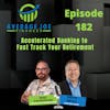 182. Accelerated Banking to Fast Track Your Retirement with David Bruce