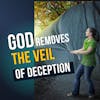 Your Transformation Begins When the Veil of Deception is Removed. | 2 Corinthians 3:18